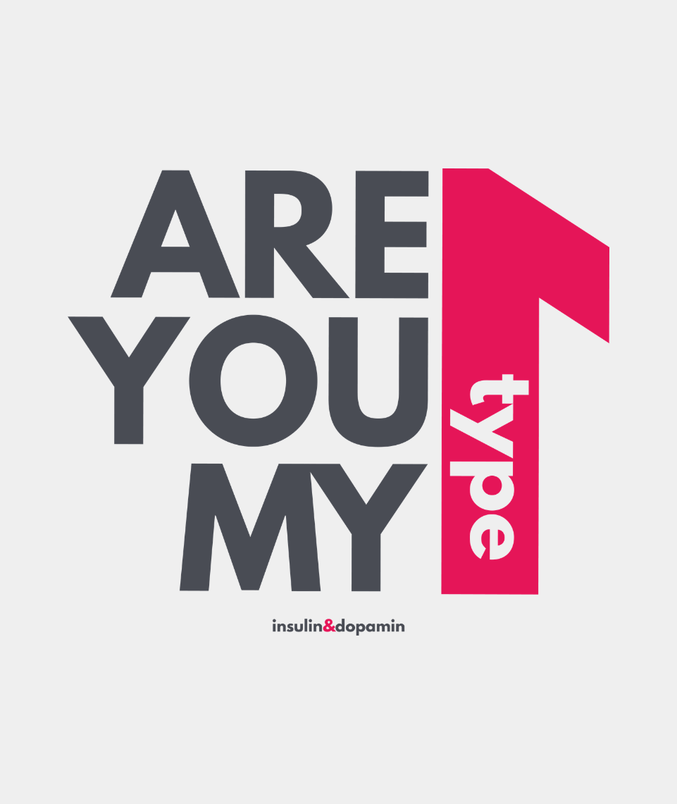 T-Shirt - are you my type 1